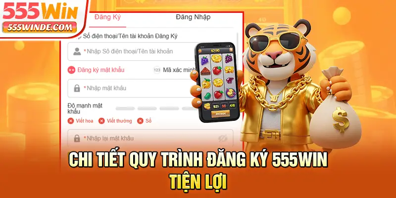 Chi tiết quy trình đăng ký 555win tiện lợi