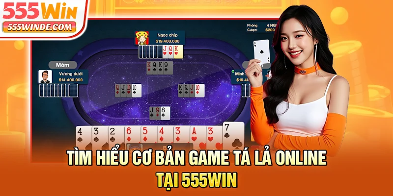 Tìm hiểu cơ bản game Tá lả online tại 555win